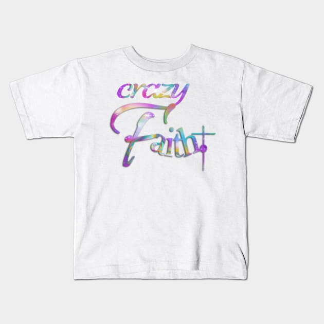 Crazy Faith Kids T-Shirt by Angelic Gangster